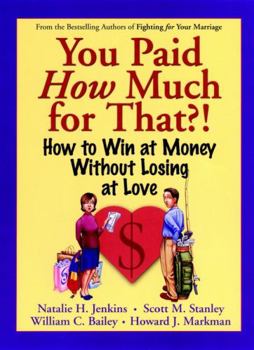Paperback You Paid How Much for That?!: How to Win at Money Without Losing at Love Book