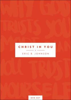 DVD Christ in You: Why God Trusts You More Than You Trust Yourself Book