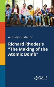 Paperback A Study Guide for Richard Rhodes's "The Making of the Atomic Bomb" Book