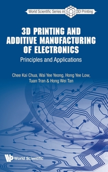 Hardcover 3D Printing and Additive Manufacturing of Electronics: Principles and Applications Book