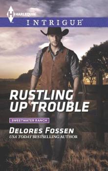 Rustling Up Trouble - Book #3 of the Sweetwater Ranch