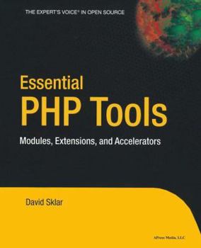 Paperback Essential PHP Tools: Modules, Extensions, and Accelerators Book