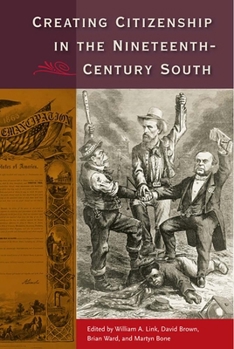 Paperback Creating Citizenship in the Nineteenth-Century South Book