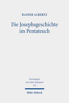 Hardcover Die Josephsgeschichte Im Pentateuch: Ein Beitrag Zur Uberwindung Einer Anhaltenden Forschungskontroverse [German] Book