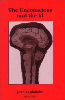 Paperback The Unconscious and the Id: A Volume of Laplanche's Problematiques Book