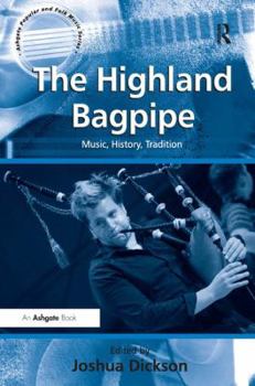 Hardcover The Highland Bagpipe: Music, History, Tradition (Ashgate Popular and Folk Music) Book
