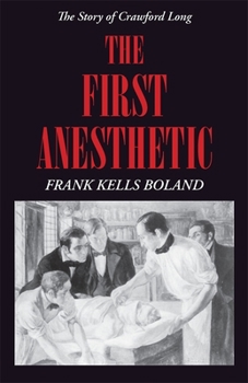 Paperback The First Anesthetic: The Story of Crawford Long Book