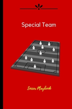 Paperback Special Team Soccer Playbook: High-Class Quality 100 Pages Soccer Playbook Gift - Soccer Coach Playbook Book