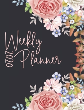 2020 Weekly Planner: Floral Journal  With Weekly Daily Planner