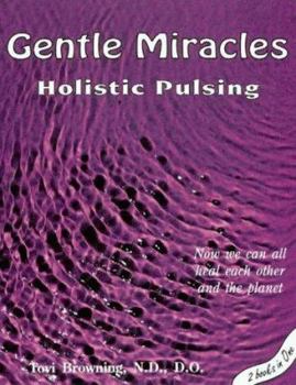 Paperback Gentle Miracles: Holistic Pulsing Book