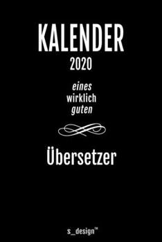 Kalender 2020 für Übersetzer: Wochenplaner / Tagebuch / Journal für das ganze Jahr: Platz für Notizen, Planung / Planungen / Planer, Erinnerungen und Sprüche (German Edition)