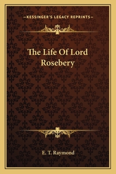 Life of Lord Rosebery.