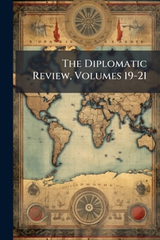Paperback The Diplomatic Review, Volumes 19-21 Book