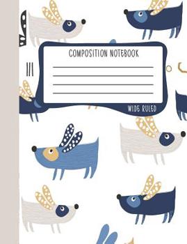 Paperback Composition Notebook: Wide Ruled: 100+ Lined Pages Writing Journal: Cute Dogs 1097 Book