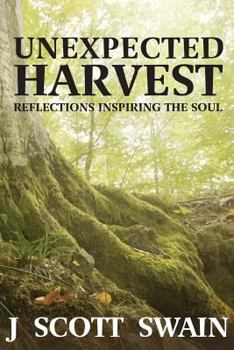 Paperback Unexpected Harvest: Reflections Inspiring the Soul Book
