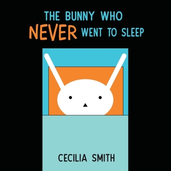 Paperback The Bunny who Never went to Sleep Book