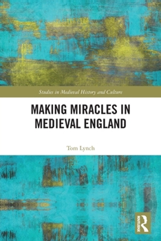 Paperback Making Miracles in Medieval England Book