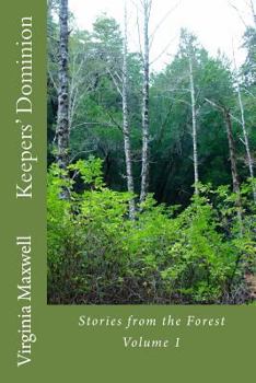Paperback Keepers' Dominion: Stories from the Forest Volume 1 Book