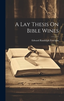 Hardcover A Lay Thesis On Bible Wines Book