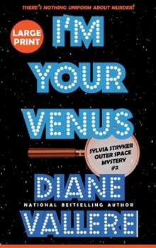 I'm Your Venus (Large Print): A Sylvia Stryker Space Case Mystery - Book #2 of the Sylvia Stryker Space Case