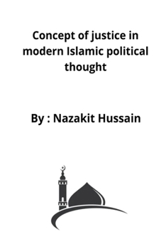 Paperback Concept of justice in modern Islamic political thought Book
