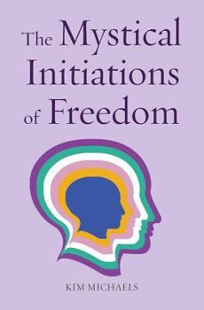 Paperback The Mystical Initiations of Freedom Book