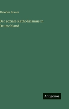 Der soziale Katholizismus in Deutschland (German Edition)