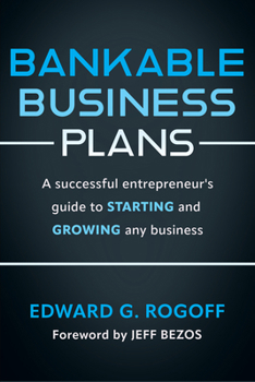 Paperback Bankable Business Plans: A Successful Entrepreneur's Guide to Starting and Growing Any Business: Updated 2024 Edition Book