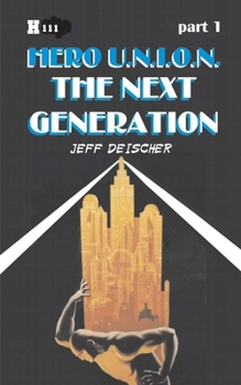 Paperback The Next Generation, Part 1: Hero U.N.I.O.N. Book