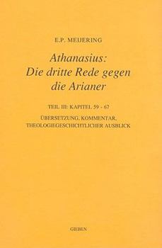Paperback Athanasius: Die Dritte Rede Gegen die Arianer, Teil 3: Kapitel 59-67 [German] Book