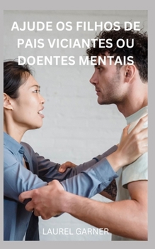 Paperback Ajude OS Filhos de Pais Viciantes Ou Doentes Mentais [Portuguese] Book