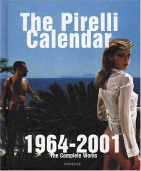 Hardcover The Pirelli Calendar: 1964-2001: The Complete Works Book