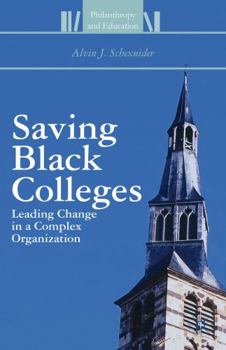 Hardcover Saving Black Colleges: Leading Change in a Complex Organization Book