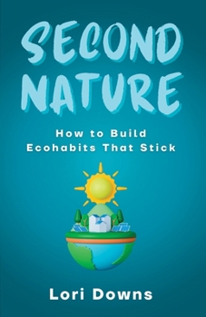 Paperback Second Nature: How to Build Ecohabits That Stick Book