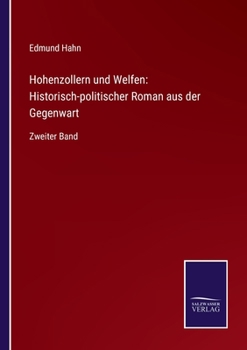 Paperback Hohenzollern und Welfen: Historisch-politischer Roman aus der Gegenwart: Zweiter Band [German] Book