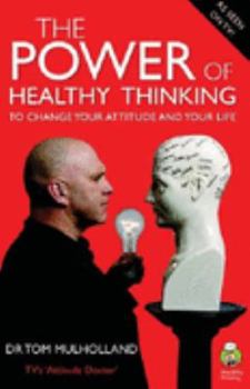 Paperback The Power of Healthy Thinking to Change Your Attitude and Your Life Book