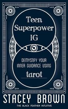 Paperback Teen Superpower "IG": Demystify your Inner Guidance using Tarot Book