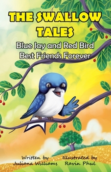 Paperback The Swallow Tales Blue Jay and Red Bird Best Friends Forever Book