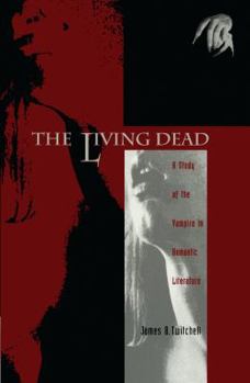 Paperback The Living Dead: A Study of the Vampire in Romantic Literature Book