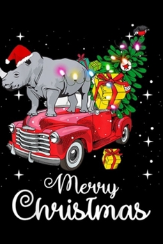 merry Christmas: Rhino Rides Red Truck Christmas Pajama  Journal/Notebook Blank Lined Ruled 6x9 100 Pages