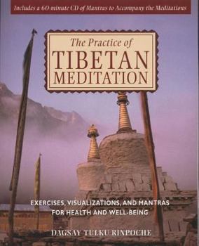 Paperback The Practice of Tibetan Meditation: Exercises, Visualizations, and Mantras for Health and Well-Being [With CD] Book