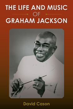 Paperback The Life and Music of Graham Jackson Book