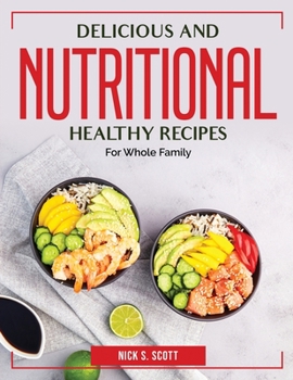 Paperback Delicious and Nutritional Healthy Recipes: For Whole Family Book