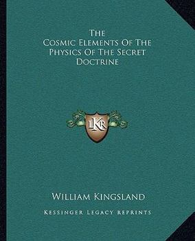 Paperback The Cosmic Elements Of The Physics Of The Secret Doctrine Book