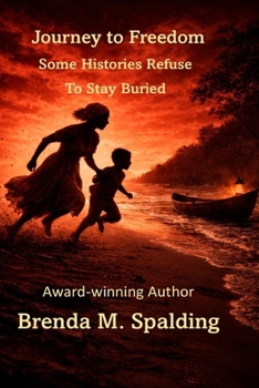 Paperback Journey to Freedom: Some Histories Refuse to Stay Buried Book