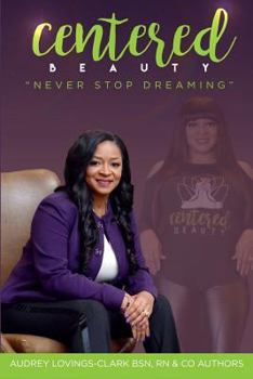 Paperback Centered Beauty: Never Stop Dreaming Book