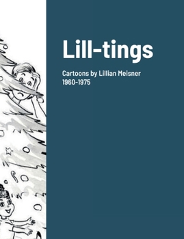 Paperback Lill-tings: Cartoons by Lillian Meisner 1960-1975 Book