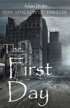 Paperback The First Day: Post Apocalyptic Thriller Book