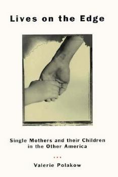 Hardcover Lives on the Edge: Single Mothers and Their Children in the Other America Book
