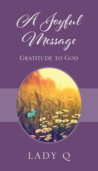 Paperback A Joyful Message: Gratitude to God Book